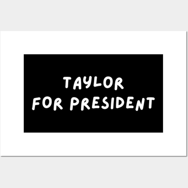 Taylor for President | Taylor Swift Eras Tour Merch Wall Art by blueduckstuff